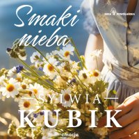 Smaki nieba - Sylwia Kubik - audiobook