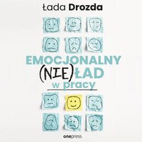 Emocjonalny (nie)ład w pracy - Łada Drozda - audiobook