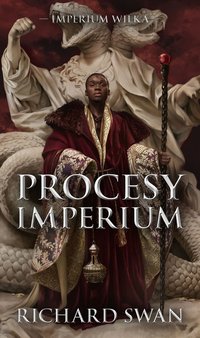 Procesy imperium. Imperium Wilka. Tom 3 - Richard Swan - ebook