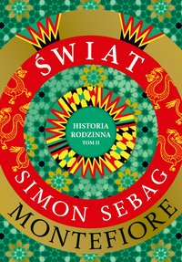 Świat. Historia rodzinna - Simon Sebag Montefiore - ebook
