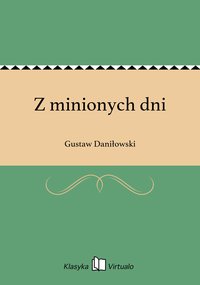 Z minionych dni - Gustaw Daniłowski - ebook