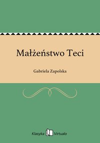Małżeństwo Teci - Gabriela Zapolska - ebook