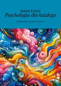 Psychologia dla każdego - James Foster - ebook