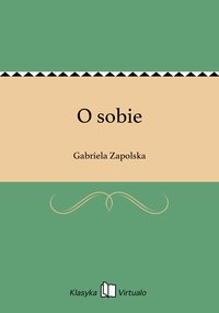 O sobie - Gabriela Zapolska - ebook