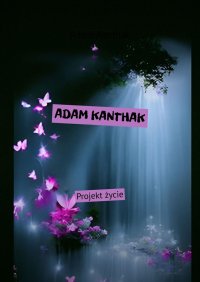 Projekt życie - Adam Kanthak - ebook