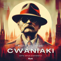 Cwaniaki - Piotr Bojarski - audiobook