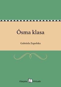 Ósma klasa - Gabriela Zapolska - ebook