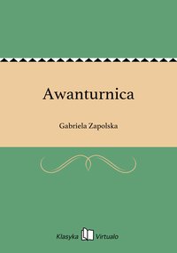 Awanturnica - Gabriela Zapolska - ebook