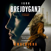 Uwolniona - Igor Brejdygant - audiobook