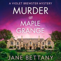 Murder at Maple Grange - Jane Bettany - audiobook