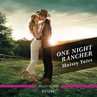 One Night Rancher - Maisey Yates - audiobook