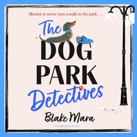 Dog Park Detectives - Blake Mara - audiobook