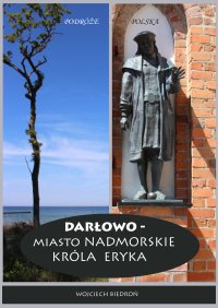 Darłowo - Miasto nadmorskie króla Eryka - Wojciech Biedroń - ebook