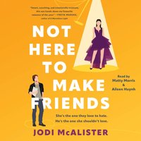 Not Here to Make Friends - Jodi McAlister - audiobook