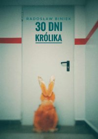 30 dni królika - Radosław Biniek - ebook