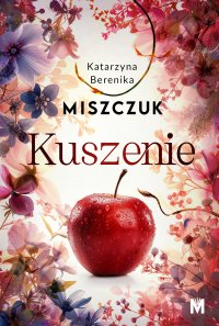 Kuszenie - Katarzyna Berenika Miszczuk - ebook