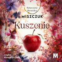 Kuszenie - Katarzyna Berenika Miszczuk - audiobook