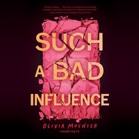 Such a Bad Influence - Olivia Muenter - audiobook