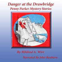 Danger At the Drawbridge - Mildred A. Wirt Benson - audiobook