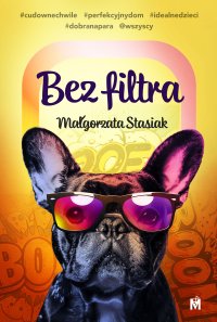 Bez filtra - Małgorzata Stasiak - ebook