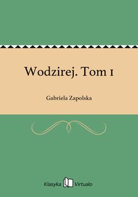 Wodzirej. Tom 1 - Gabriela Zapolska - ebook
