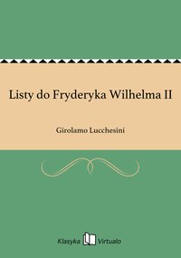 Listy do Fryderyka Wilhelma II - Girolamo Lucchesini - ebook