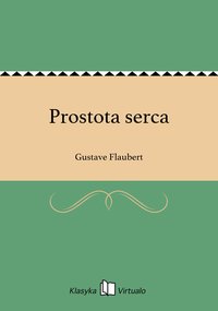Prostota serca - Gustave Flaubert - ebook