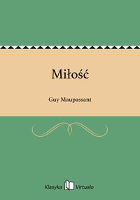 Miłość - Guy Maupassant - ebook