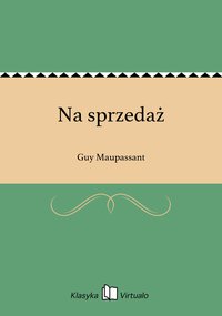 Na sprzedaż - Guy Maupassant - ebook