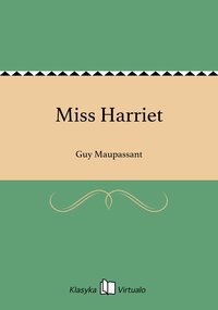 Miss Harriet - Guy Maupassant - ebook