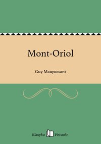 Mont-Oriol - Guy Maupassant - ebook