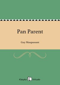 Pan Parent - Guy Maupassant - ebook