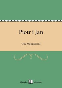 Piotr i Jan - Guy Maupassant - ebook