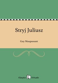 Stryj Juliusz - Guy Maupassant - ebook