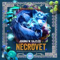 Necrovet. Radiografia bytów nadprzyrodzonych - Joanna W. Gajzler - audiobook