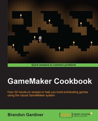 GameMaker Cookbook - Brandon Gardiner - ebook