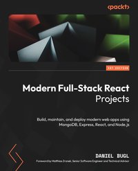 Modern Full-Stack React Projects - Daniel Bugl - ebook