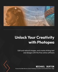 Unlock Your Creativity with Photopea - Michael Burton - ebook