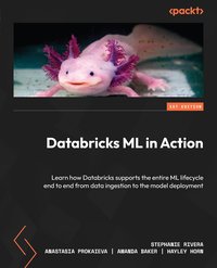 Databricks ML in Action - Stephanie Rivera - ebook