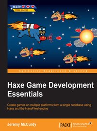 Haxe Game Development Essentials - Jeremy McCurdy - ebook