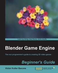 Blender Game Engine. Beginner's Guide - Victor Kuller Bacone - ebook