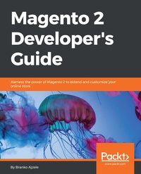 Magento 2 Developer's Guide - Branko Ajzele - ebook