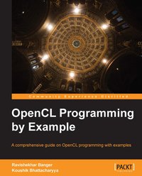OpenCL Programming by Example - Ravishekhar Banger - ebook