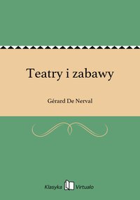 Teatry i zabawy - Gérard De Nerval - ebook