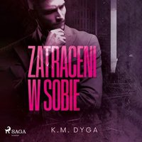 Zatraceni w sobie. Zatraceni tom 1 - K.M. Dyga - audiobook