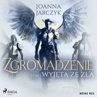 Zgromadzenie. Tom 1. Wyjęta ze zła - Joanna Jarczyk - audiobook