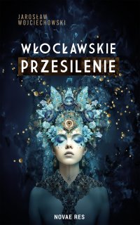 Włocławskie przesilenie - Jarosław Wojciechowski - ebook