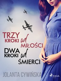 Trzy kroki od miłości, dwa kroki od śmierci - Jolanta Cywińska - ebook