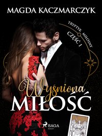 Wyśniona miłość - Magda Kaczmarczyk - ebook