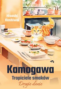 Kamogawa. Tropiciele smaków. Drugie danie - Hisashi Kashiwai - ebook